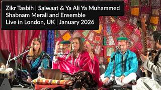 Shabnam Merali | Zikr Tasbih | Salwaat & Ya Ali Ya Muhammed | Live in London, UK | Jan 2026