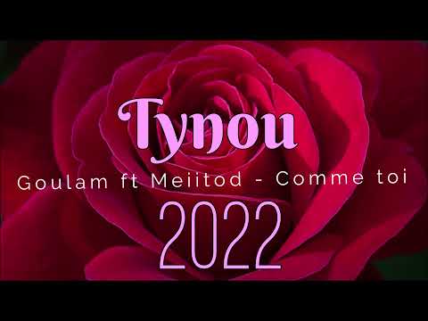 GOULAM/MEIITOD x TYNOU - comme toi [REMIX 2022]