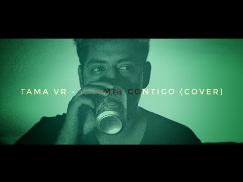 Tama Vr - 'Dormir contigo' (Cover)