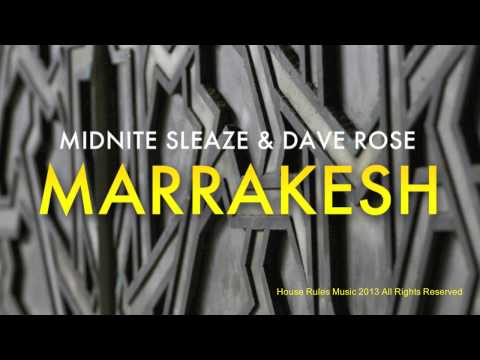 Midnite Sleaze & Dave Rose - Marrakesh (Original Mix) (House Rules Music)