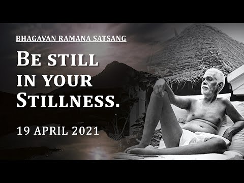 215. Bhagavan Ramana Satsang - Be Still in your Stillness