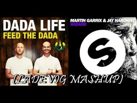 Dada Life vs Martin Garrix & Jay Hardway - Feed The Wizard (Ladevig mashup)