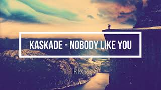 Kaskade - Nobody Like You
