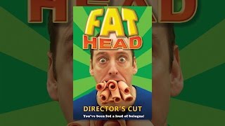 Fat Head (Director's Cut)