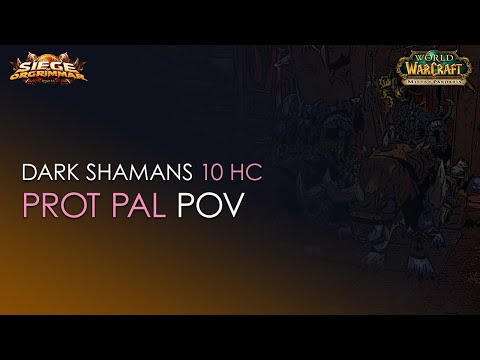 Kor'kron Dark Shamans 10 HC Vs. Eternal Symphonia - Stormforge : Mistblade - ProtPally POV