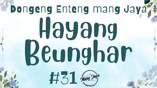 Download lagu HAYANG BEUNGHAR 31, Dongeng Enteng Mang Jaya, Carita Sunda @MangJaya mp3