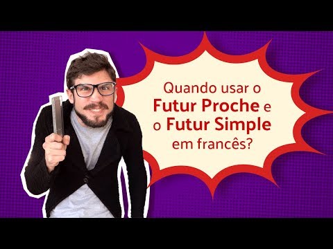 Quando usar o Futur Proche e o Futur Simple em Francês?