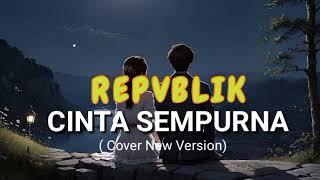 Download lagu Cinta Sempurna - Repvblik || Cover Versi Slow Rock #slowrockterbaru  mp3
