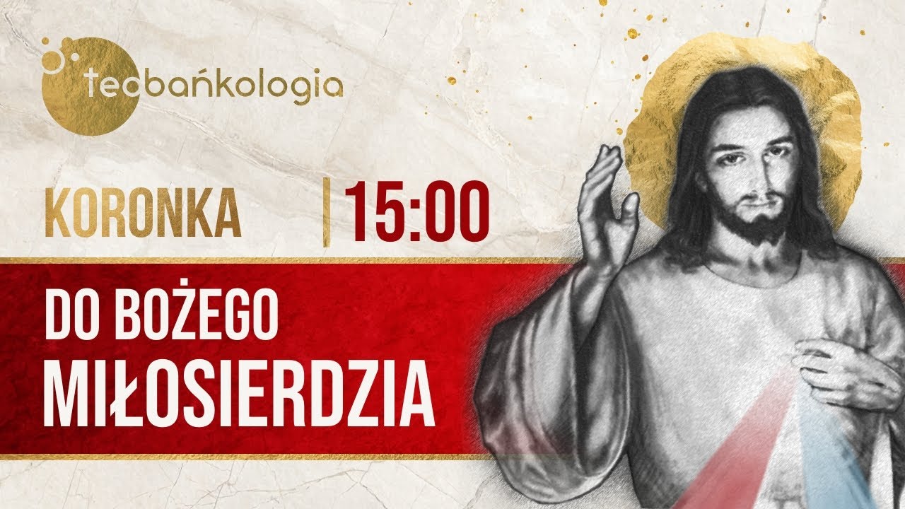 Koronka do Bożego Miłosierdzia Teobańkologia 21.11 Czwartek