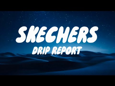 DripReport - Skechers (Lyrics)