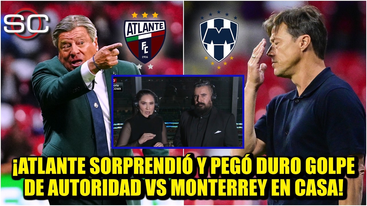 ATLANTE PROPINÓ DURO GOLPE A MONTERREY: ¡GOLEÓ a Rayados en casa y SUMÓ 3 PUNTOS! | SportsCenter