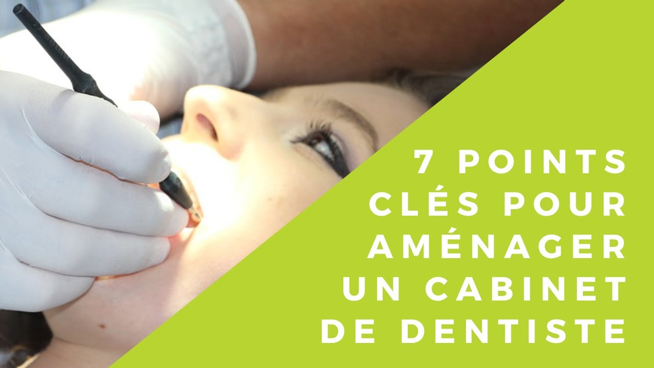 7 points clés pour aménager un cabinet de dentiste