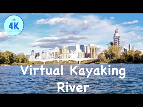 4K Virtual KAYAKING - Bow River, Calgary - 1hr 40 minutes