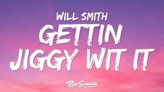 Will Smith - Gettin' Jiggy Wit It (Lyrics)