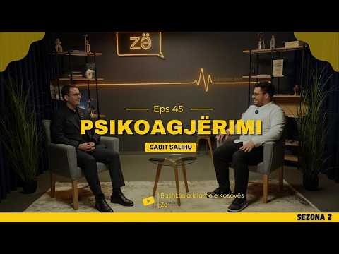 Psikoagjërimi - Sabit Salihu - | Zë Podcast 45 |