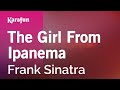 The Girl from Ipanema - Frank Sinatra | Karaoke Version | KaraFun - KaraFun Karaoke The Girl from Ipanema - Frank Sinatra | Karaoke Version | KaraFun