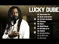 The Best Of Lucky Dube Lucky Dube Greatest Hits Full Album Lucky Dube Reggae Songs Reggae