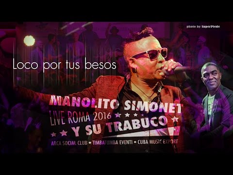 Manolito Simonet y Su Trabuco - Loco por tus besos (Live Roma 2016)