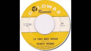 Spencer Wiggins   Uptight Good Woman