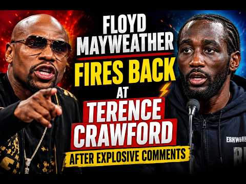 Floyd Mayweather FIRES BACK At Terence Crawford After Explosive Comments