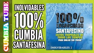 Inolvidables Vol 2 - Enganchado Santafesino | Los Palmeras - Trinidad -  Los Originales Lirios y más