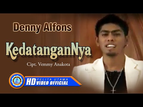 Denny Alfons - KEDATANGAN- NYA || Lagu Rohani