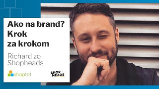 Shoptet a Richard Zimmermann zo Shopheads o tom ako na brand – krok za krokom k úspešnej značke