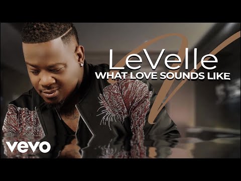 LeVelle - What Love Sounds Like