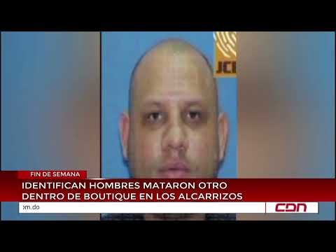 Men identified as killers of another man inside boutique in Los Alcarrizos