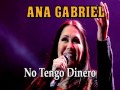 ANA GABRIEL "No Tengo Dinero"