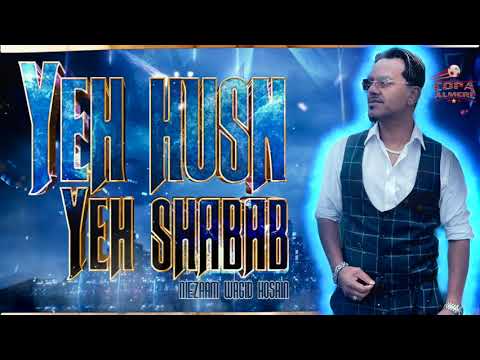 YEH HUSN YEH SHABAB - NIEZAAM WAGID HOSAIN | PROD. BY KR STUDIO |