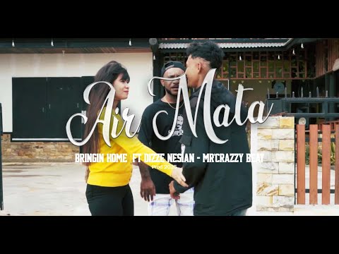 BRINGIN HOME - Air Mata (feat. Dizze Nesian, Mr'Crazzy Beat) (Official Music Video)