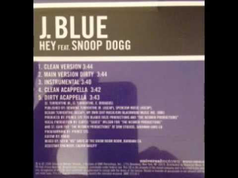 J. Blue - Hey (Feat Snoop Dogg) [2oo8] -YâYô- ♥BANGER♥