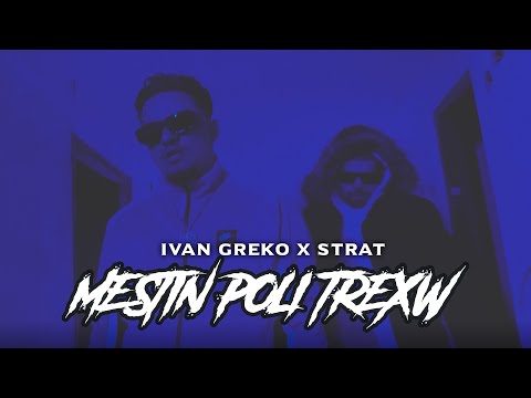 Ivan Greko, Strat - Mestin Poli Trexw (Official Music Video)