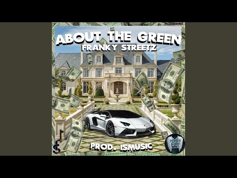 About the Green (feat. Franky Streetz)