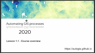 AutoGIS 2020 Lesson 1.1 Course overview