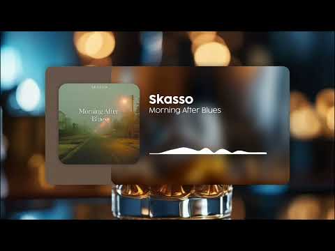Skasso - Morning After Blues