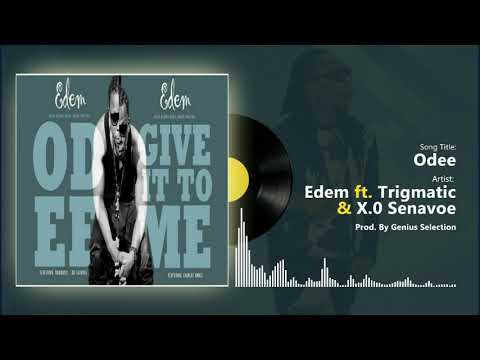 Edem ft Trigmatic & X.O Senavoe - Odee (Official audio)