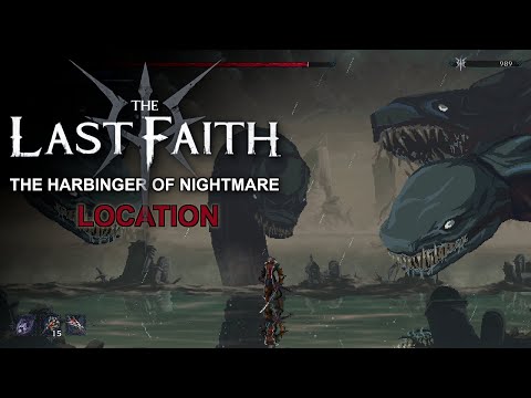 THE LAST FAITH - The Harbinger of Nightmare SECRET BOSS LOCATION