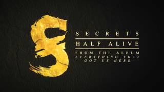 SECRETS - Half Alive