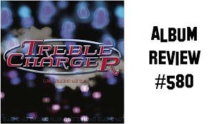 Album Review 580 - Treble Charger - Wide Awake Bored