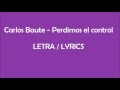 ···Carlos Baute - Perdimos el control LETRA 2015 ...