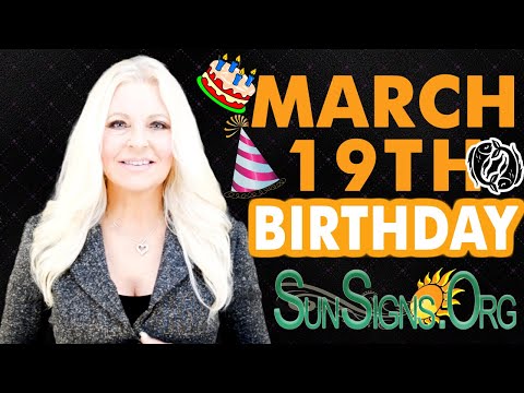 ♓️ Born On March 19th - Happy Birthday - Today's Zodiac Horoscope Personality - SunSigns.Org