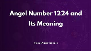 Angel Number 1224 and Its Meaning | Seeing 1224 🔮