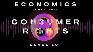 Consumer Rights | Chapter-5 | Audiobook | CBSE Class 10 Economics | NCERT Reading |Stateboard Exams