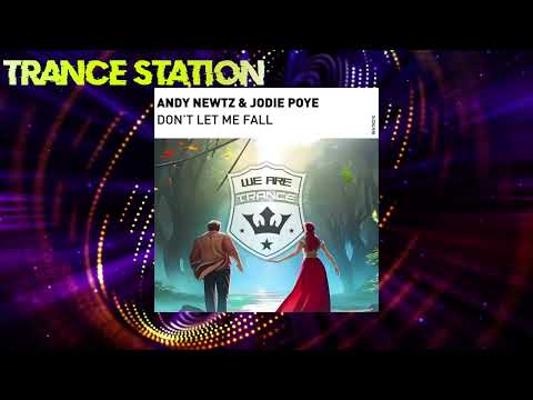 Andy Newtz & JODIE POYE - Don't Let Me Fall (Extended Mix) [WE ARE TRANCE]