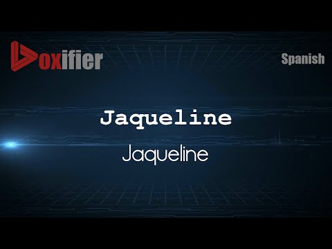 How to Pronounce Jaqueline (Jaqueline) in Spanish - Voxifier.com