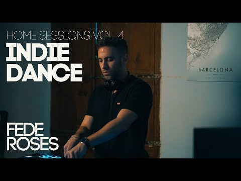 Home Sessions Vol. 4 - Fede Roses [Indie Dance DJ Set]