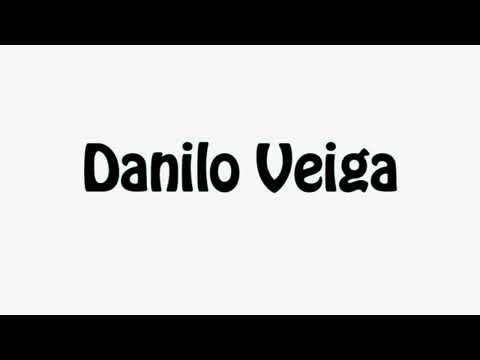 Learn How To Pronounce Danilo Veiga