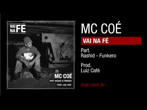 MC COÉ - Vai na fé (part. Rashid & Funkero, Prod. Luiz Café) [#VVAR]